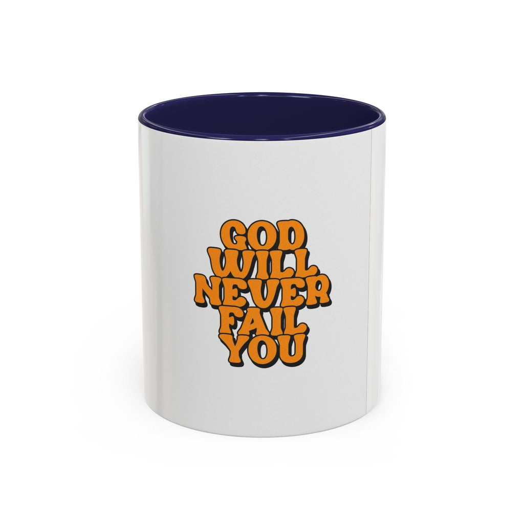 God Will Never Fail You Coffee mug