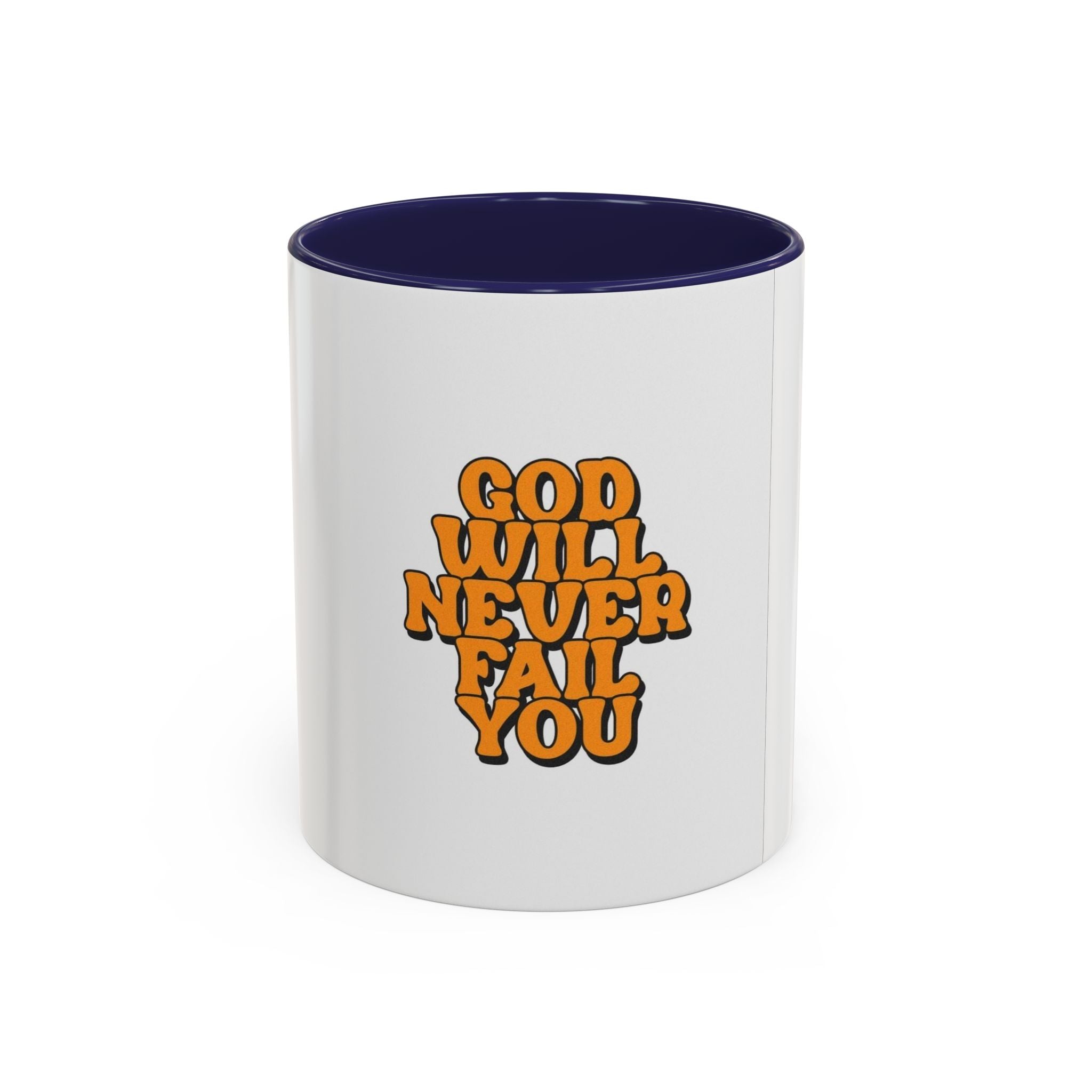 God Will Never Fail You Coffee mug