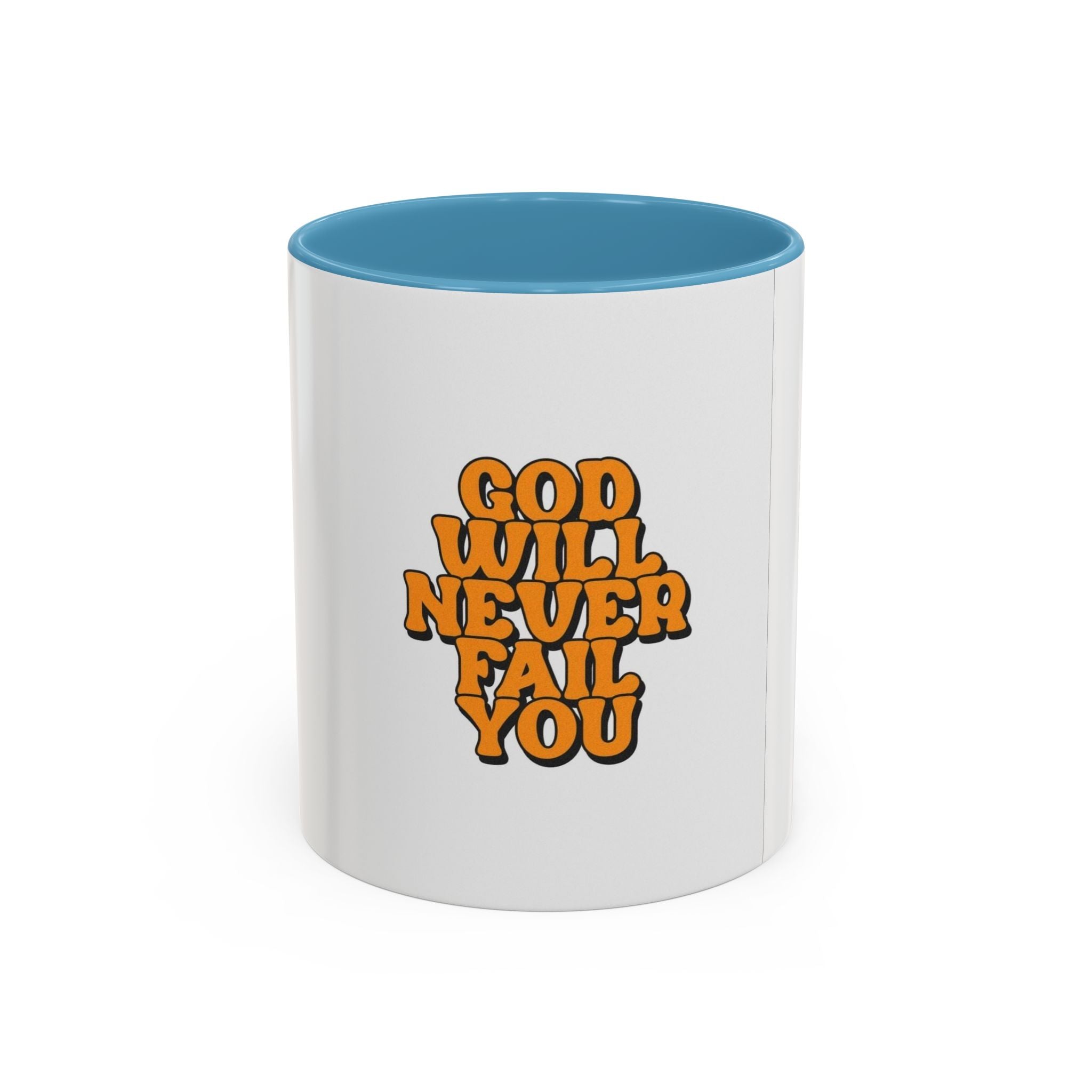 God Will Never Fail You Coffee mug