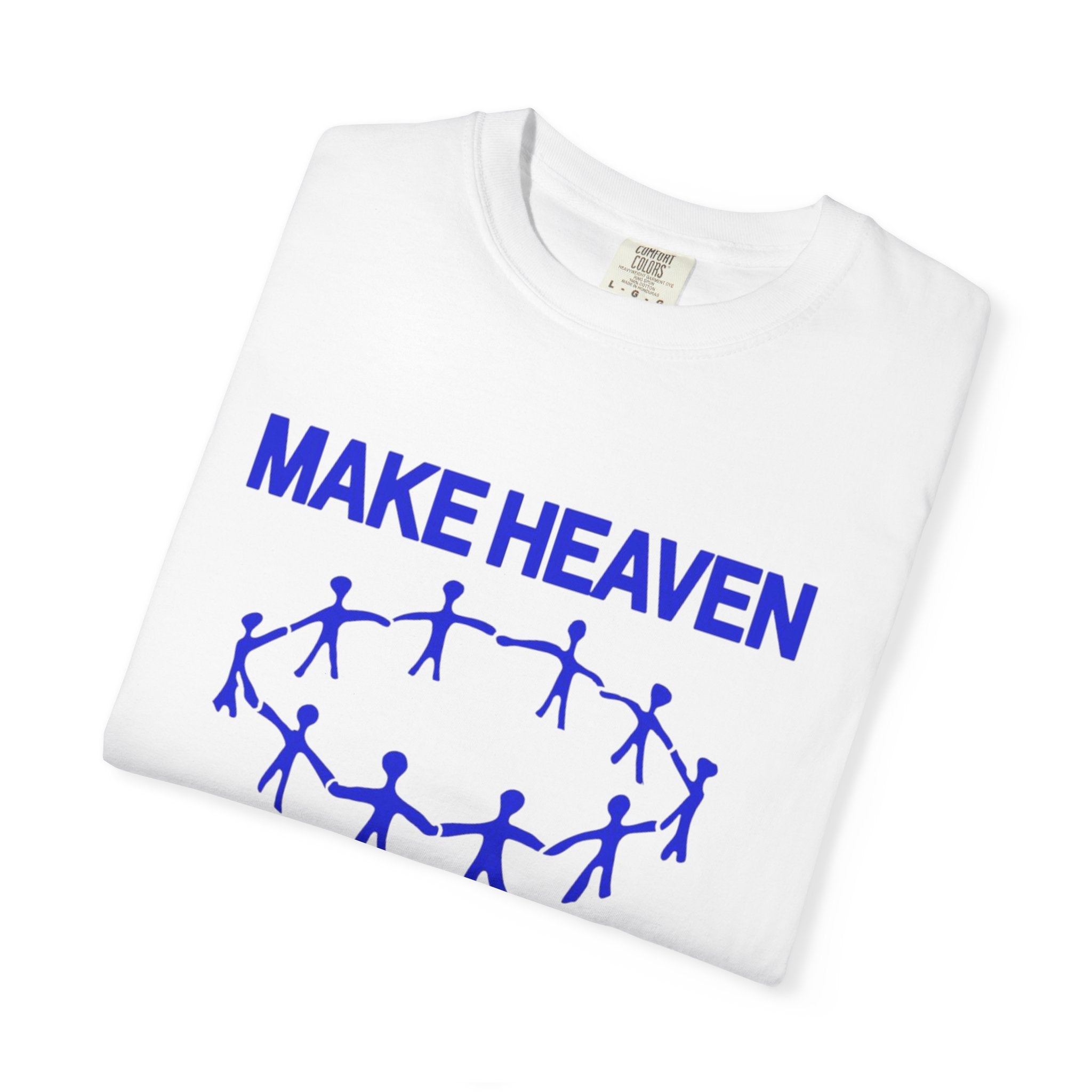 Make heaven crowded T-shirt