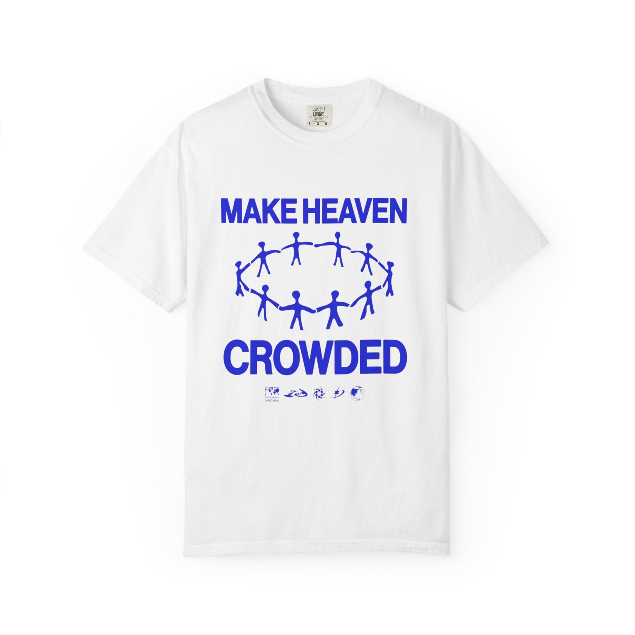 Make heaven crowded T-shirt