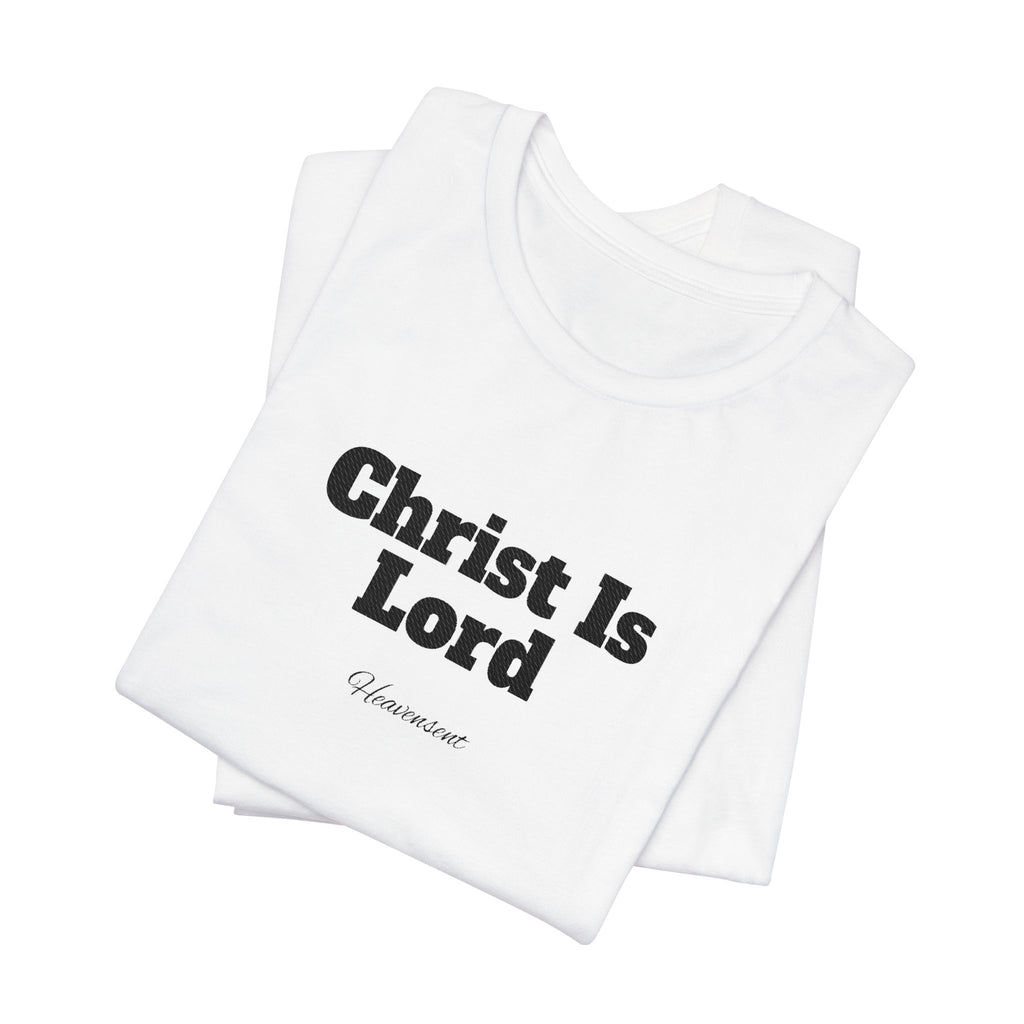Christ Is Lord - Shirt