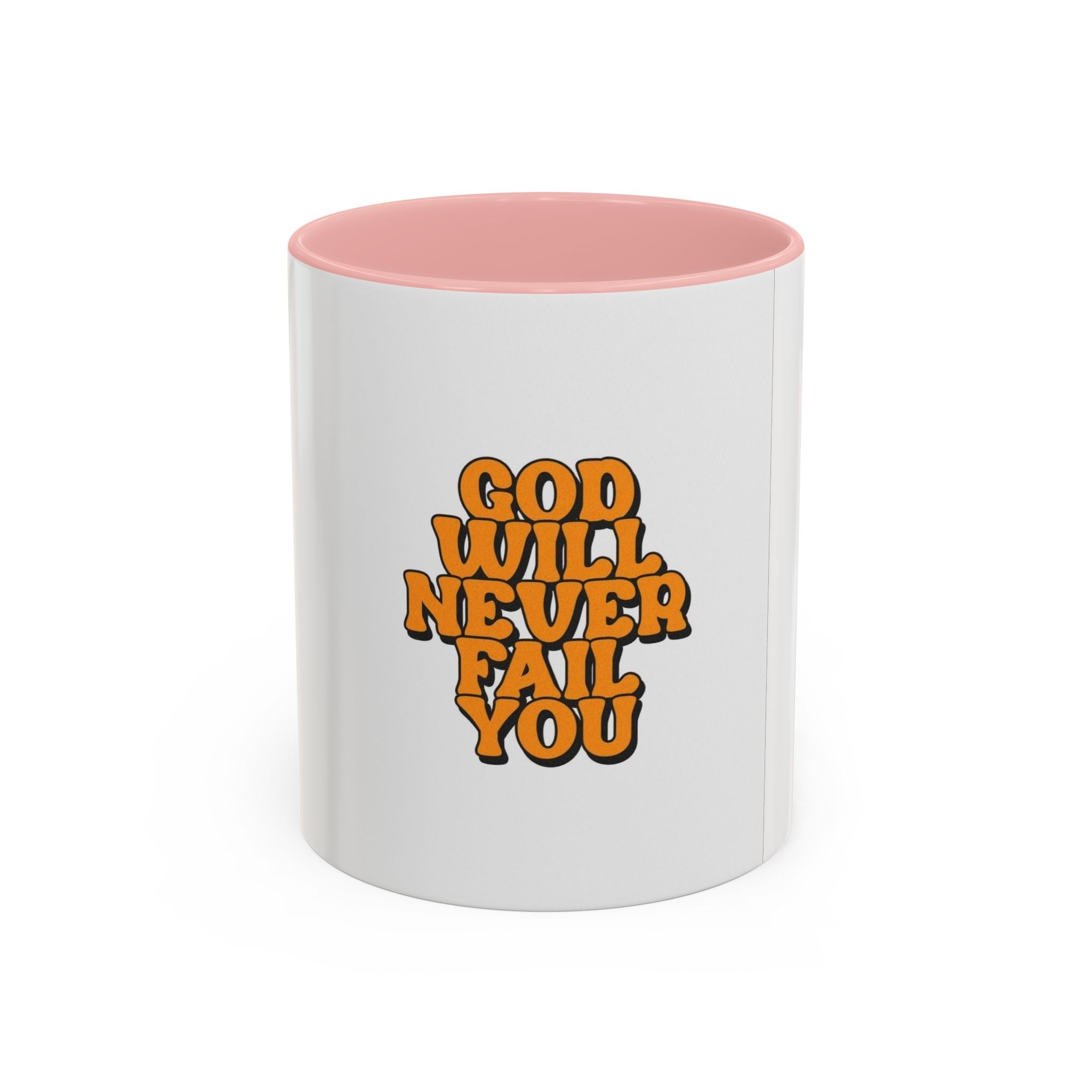 God Will Never Fail You Coffee mug